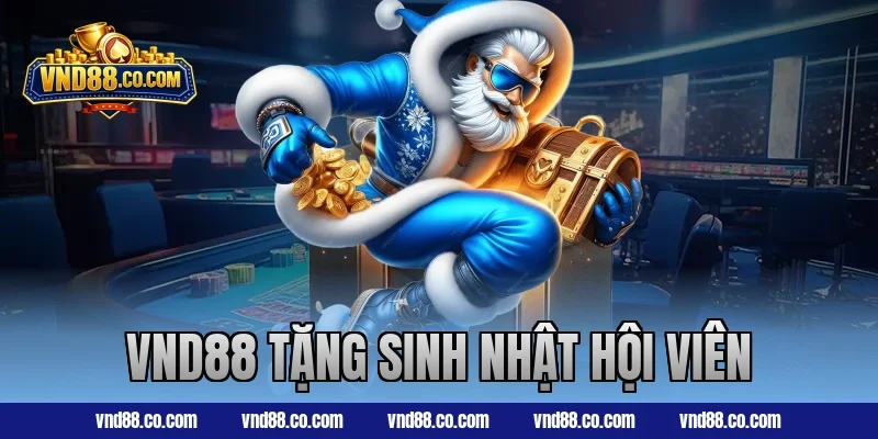 Vnd88 tặng sinh nhật hội viên – Ưu đãi tri ân hấp dẫn 2026